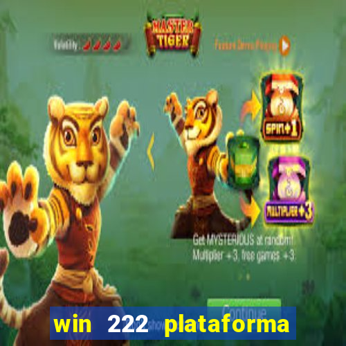 win 222 plataforma de jogos