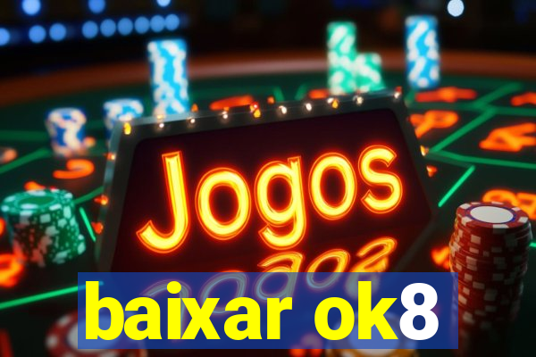 baixar ok8