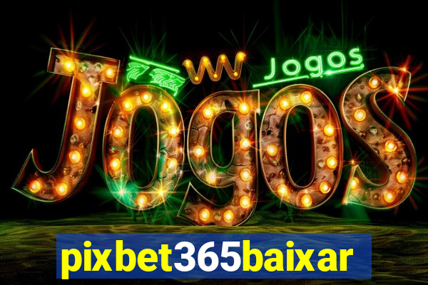 pixbet365baixar