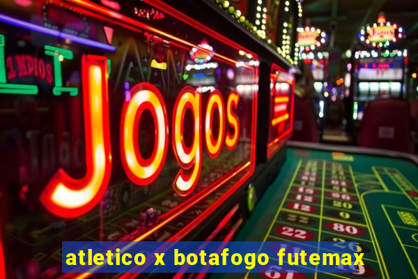 atletico x botafogo futemax