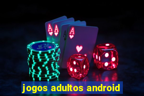 jogos adultos android