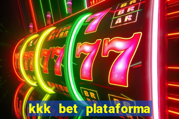 kkk bet plataforma de jogos