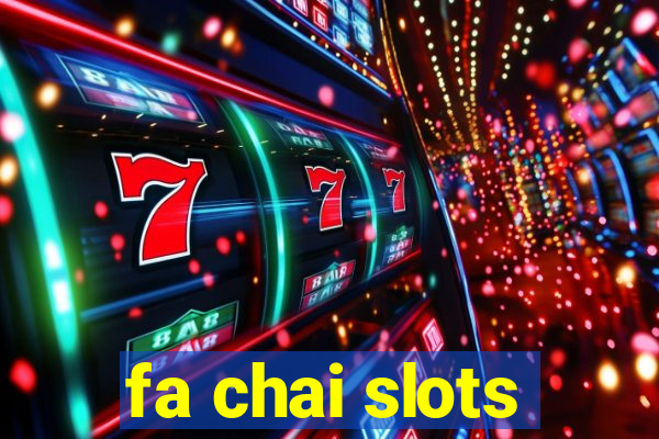 fa chai slots