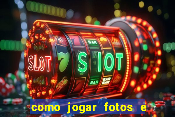 como jogar fotos e videos na nuvem