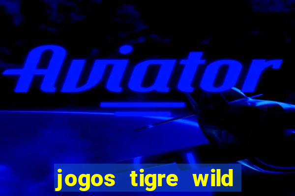 jogos tigre wild fortune tiger