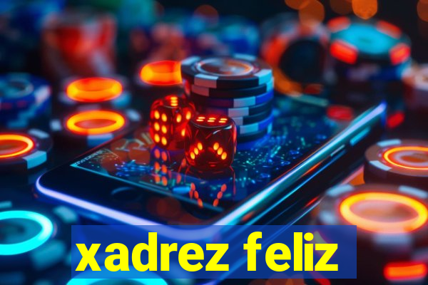 xadrez feliz