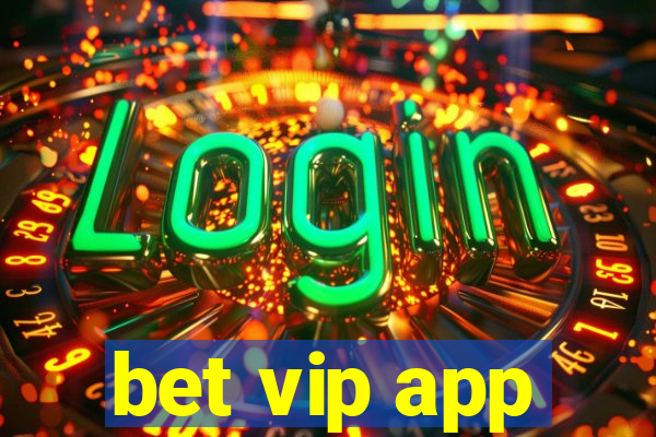 bet vip app