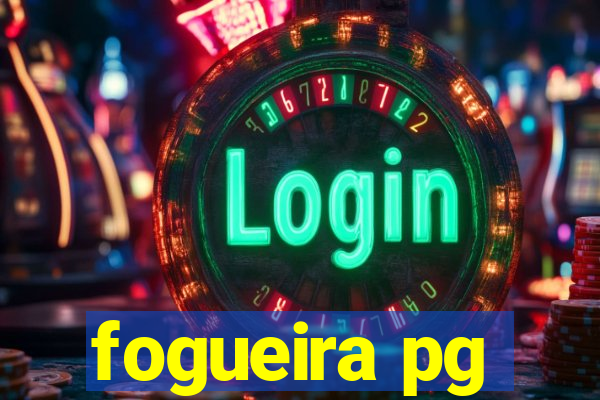 fogueira pg