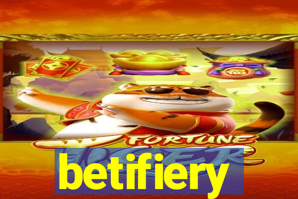 betifiery