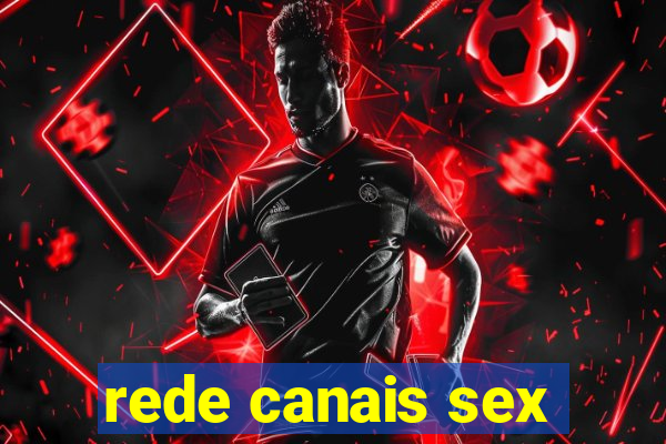 rede canais sex