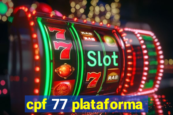 cpf 77 plataforma