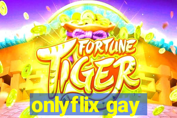 onlyflix gay