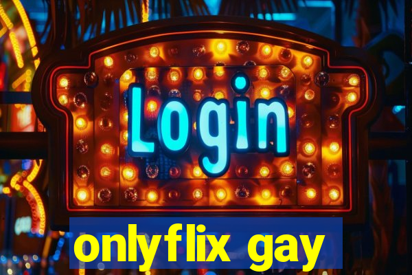 onlyflix gay