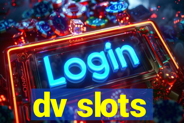 dv slots