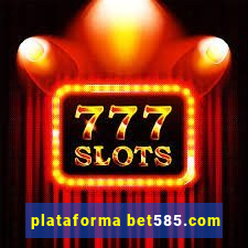 plataforma bet585.com