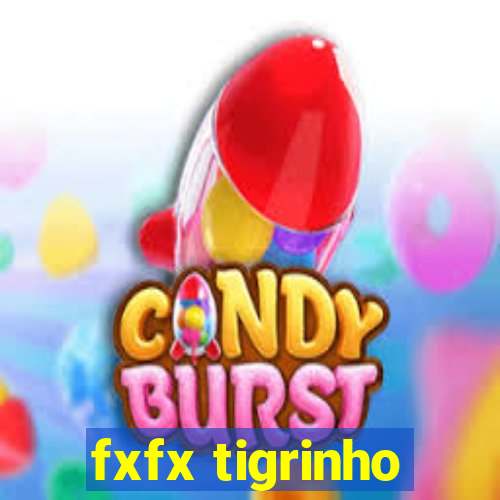 fxfx tigrinho