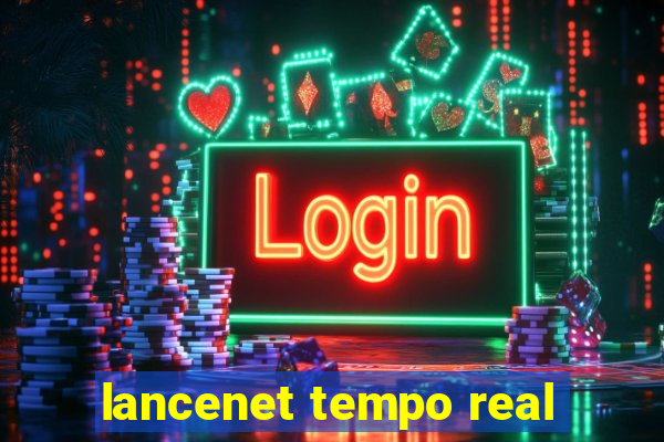 lancenet tempo real