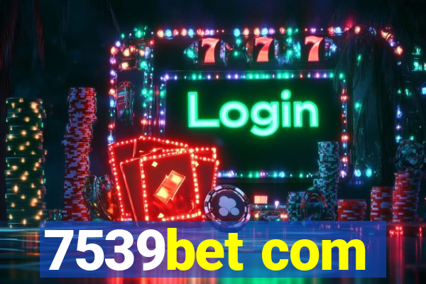 7539bet com