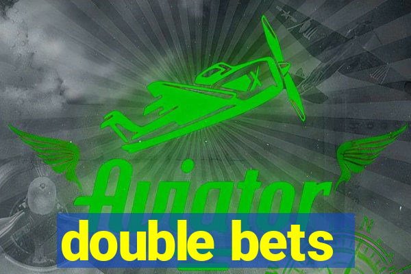 double bets