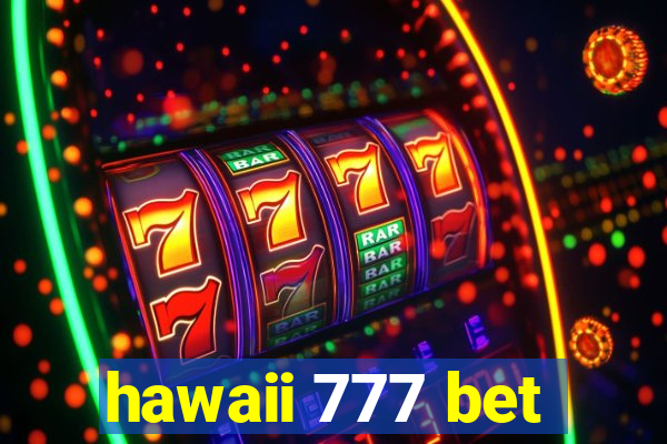 hawaii 777 bet