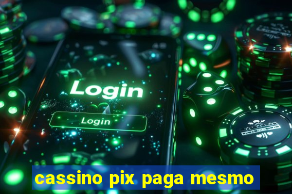 cassino pix paga mesmo