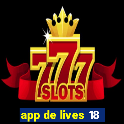 app de lives 18