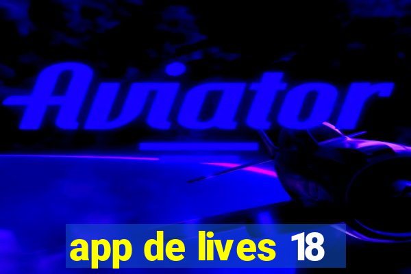 app de lives 18