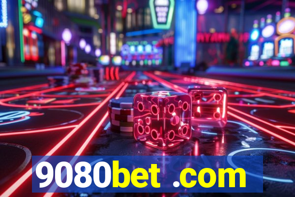 9080bet .com