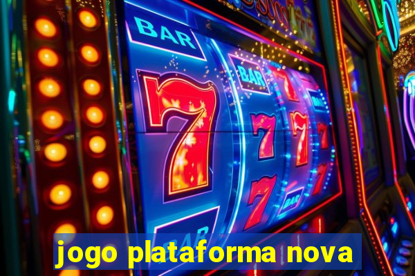 jogo plataforma nova