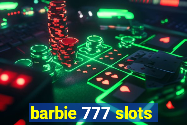 barbie 777 slots