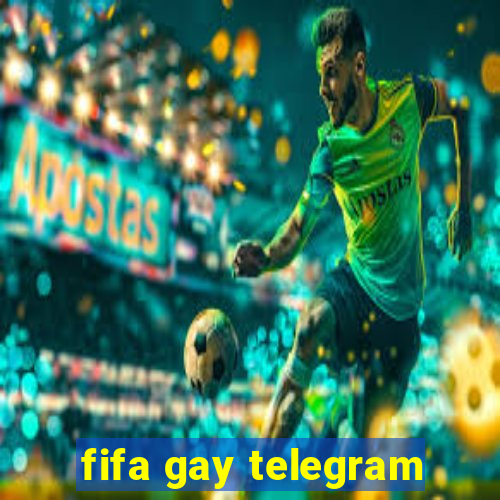 fifa gay telegram