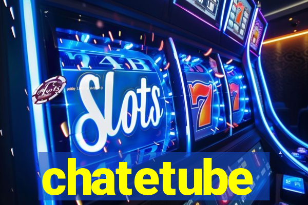 chatetube