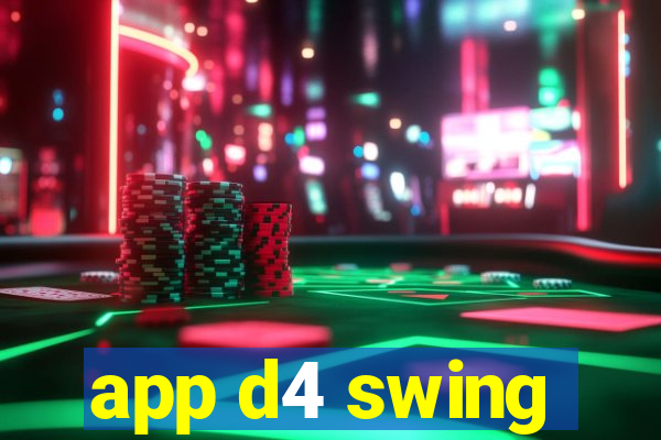 app d4 swing