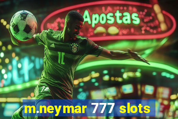 m.neymar 777 slots