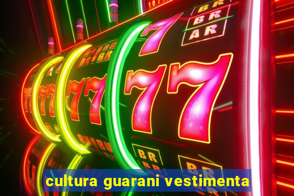 cultura guarani vestimenta