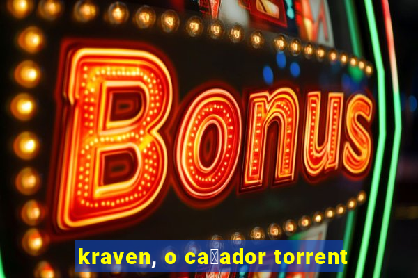 kraven, o ca莽ador torrent