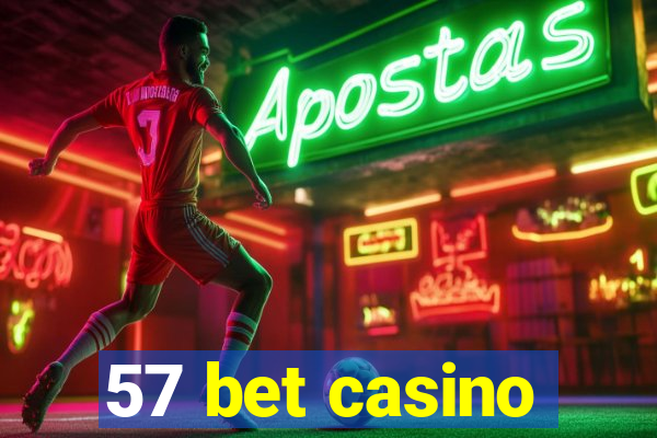 57 bet casino