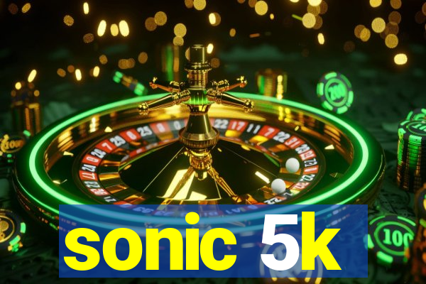 sonic 5k