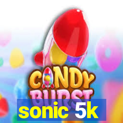 sonic 5k