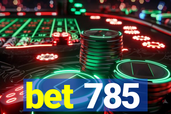 bet 785