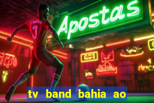 tv band bahia ao vivo online