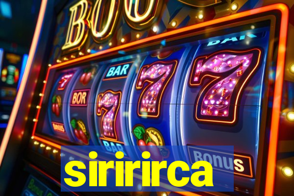 siririrca