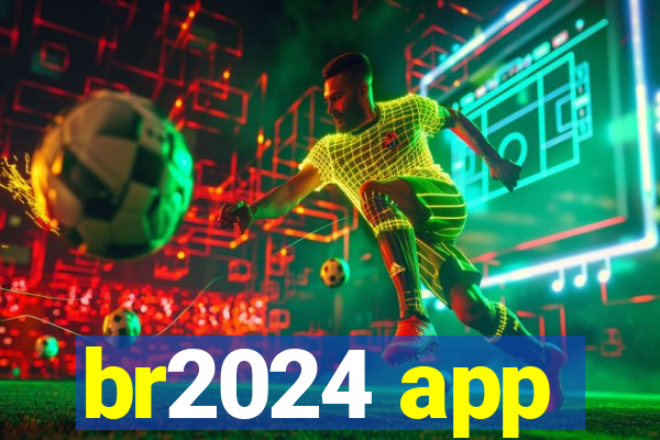 br2024 app