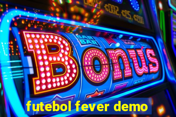 futebol fever demo