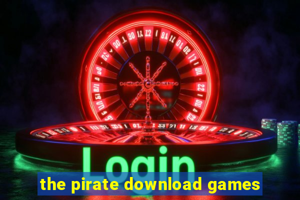 the pirate download games