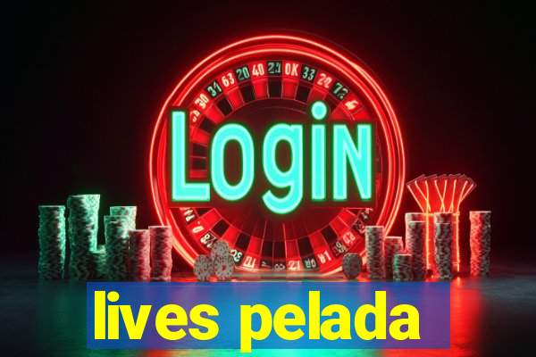 lives pelada