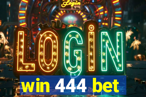 win 444 bet