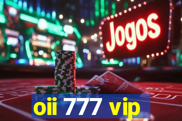 oii 777 vip