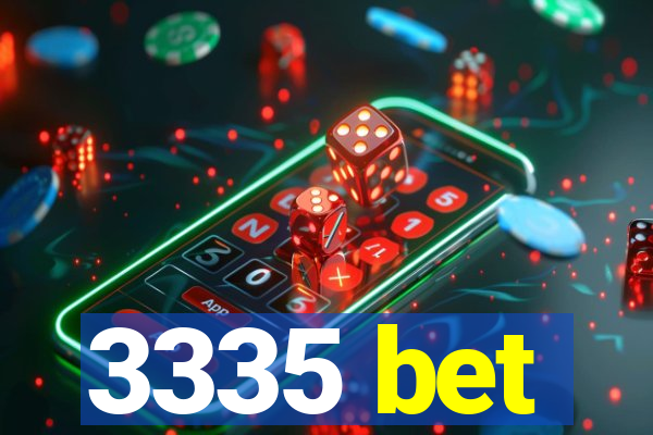 3335 bet