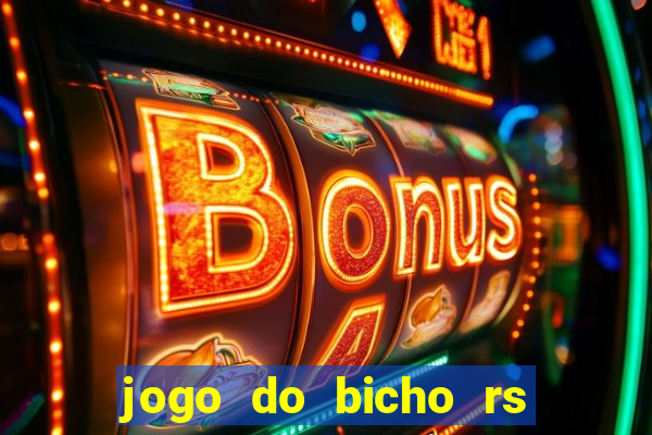 jogo do bicho rs resultado certo de hoje 14h 18h rj hoje